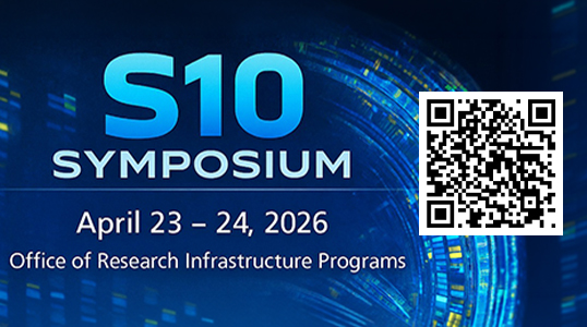 S10 symposium. April 23-24, 2026. Office of Research Infrastructure Programs.