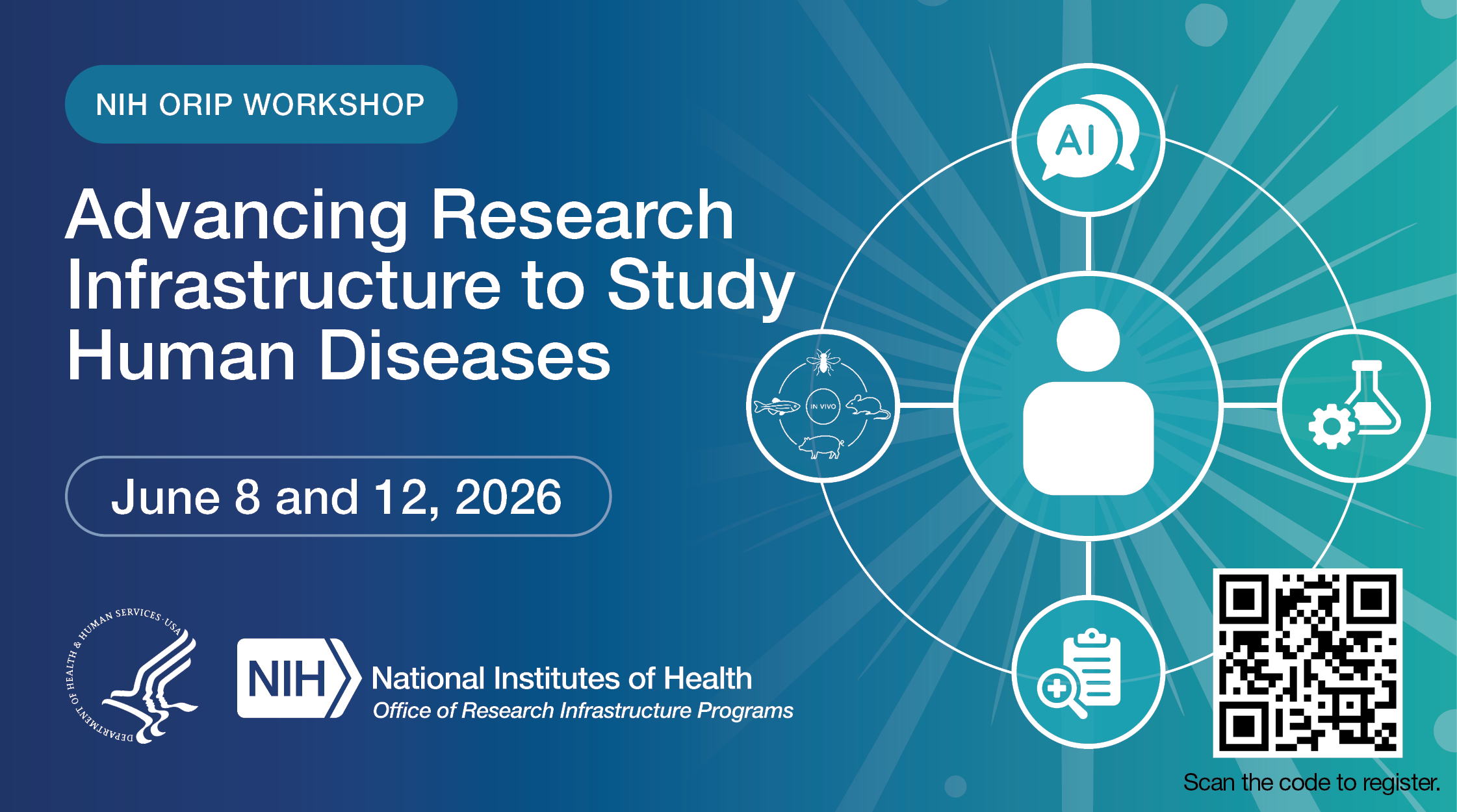 NIH ORIP Workshop: Advancing Research Infrastructure to Study Human Diseases. June 8 and 12, 2026.